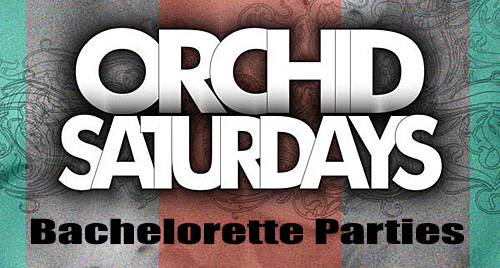 Bachelorette Parties WITHOUT the Boston Hassles!!! - Orchid Nightclub Saugus CLICK HERE